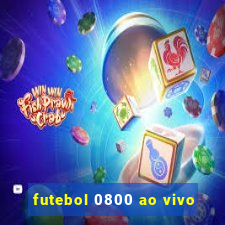 futebol 0800 ao vivo